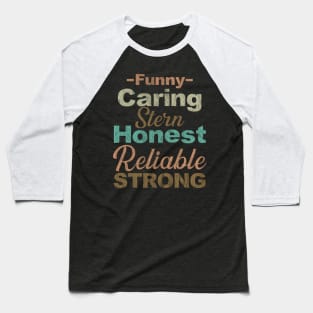 funny caring stern honest reliable strong fathers day Baseball T-Shirt